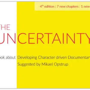 THE UNCERTAINTY - A book about documentary filmmaking